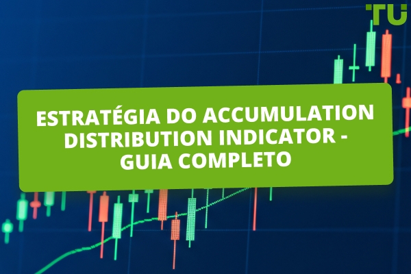 Como usar o Accumulation Distribution Indicator