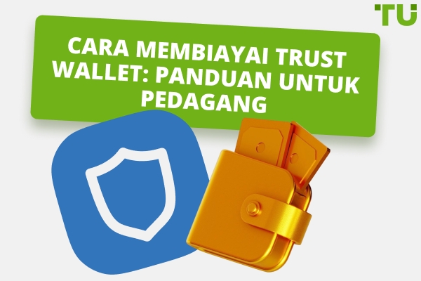 Cara Membiayai Trust Wallet: Panduan Lengkap