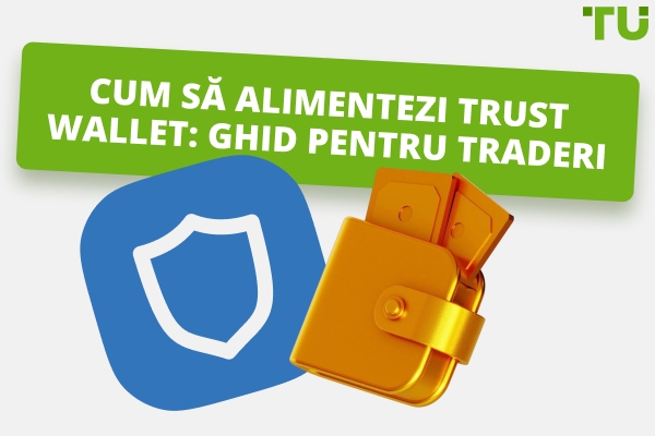 Cum să alimentezi Trust Wallet: Ghid complet