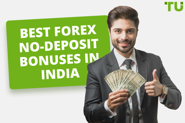 Best Forex No-Deposit Bonuses in India (2024)