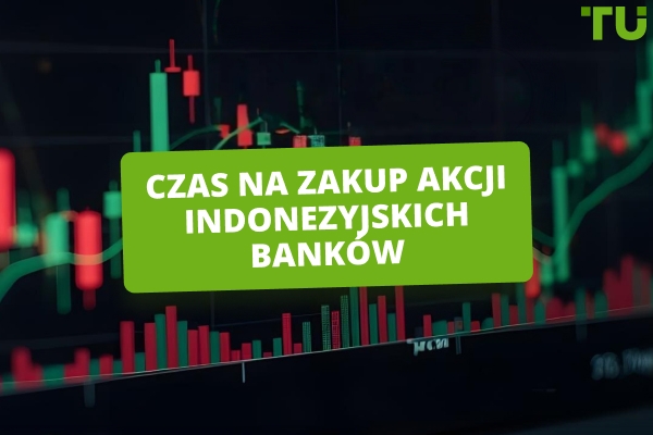 Dlaczego teraz jest czas na akumulację akcji indonezyjskich banków