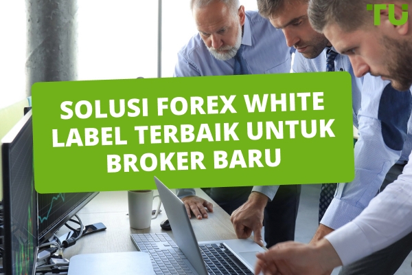 Platform Perdagangan White Label Forex Terbaik di 2026