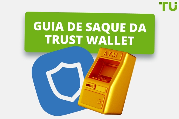 Como Sacar da Trust Wallet | Guia da Traders Union
