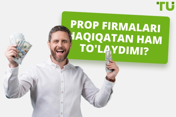 Prop firmalari haqiqatan ham to'laydimi?