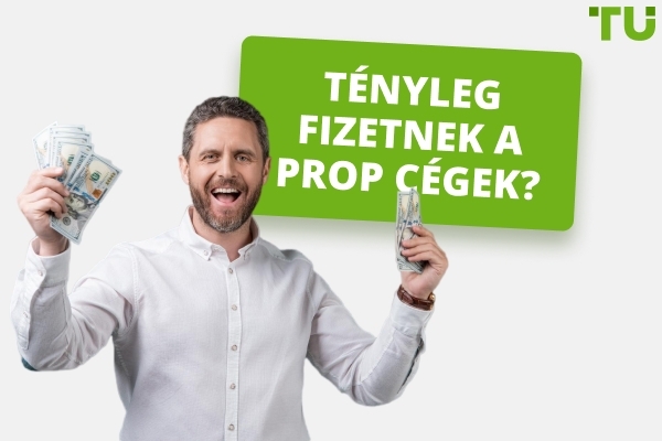 Valóban fizetnek a Prop cégek?
