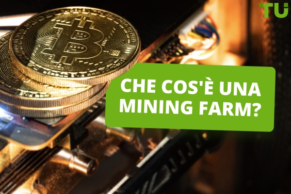 Che cos'è una mining farm? È redditizio minare con una?