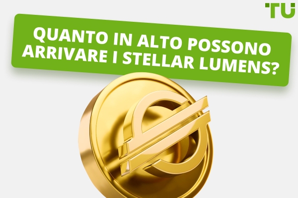 Quanto in alto può arrivare Stellar Lumen? XLM può raggiungere $10 o $100?