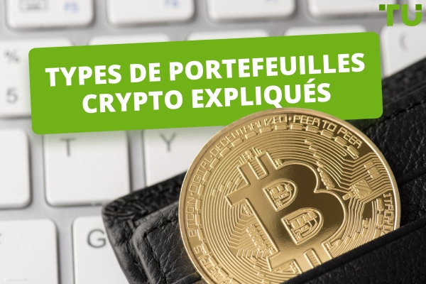 Types de portefeuilles crypto en 2026 : Guide complet
