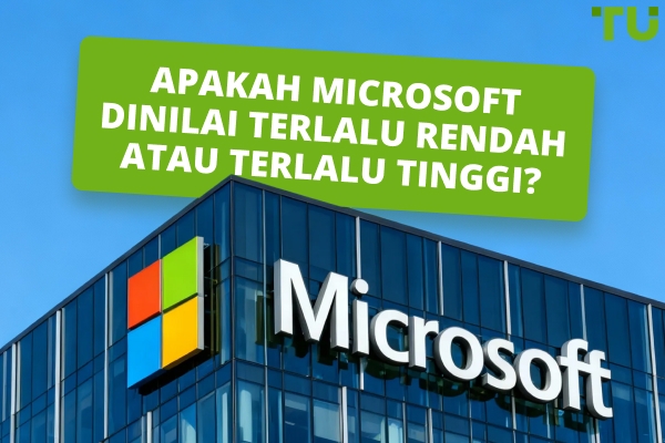 Apakah Microsoft Dinilai Terlalu Rendah atau Terlalu Tinggi?