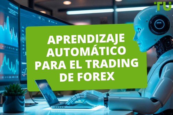 Aprendizaje automático para el trading de Forex
