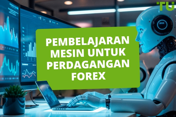 Pembelajaran Mesin Untuk Perdagangan Forex