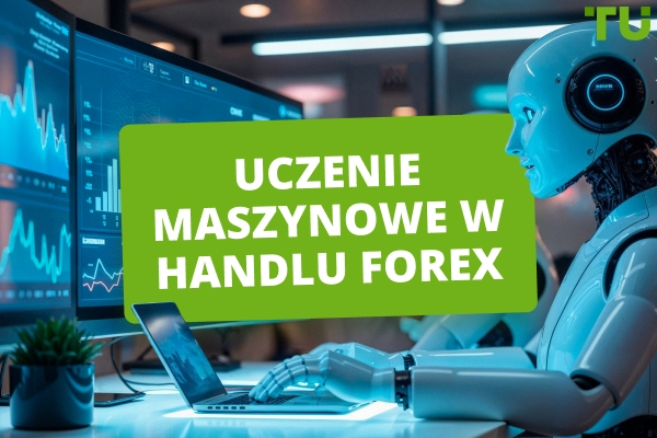 Uczenie maszynowe w handlu Forex