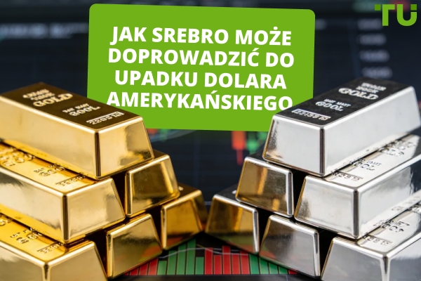 Czy srebro może doprowadzić do upadku dolara – krótkie spięcie zagraża USD