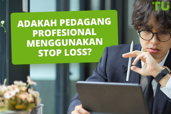Adakah Pedagang Profesional Menggunakan Henti Rugi?