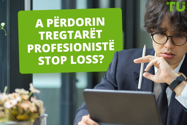 A përdorin tregtarët profesionistë stop loss?