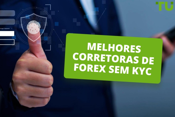 Melhores Forex Brokers Sem KYC (2026)