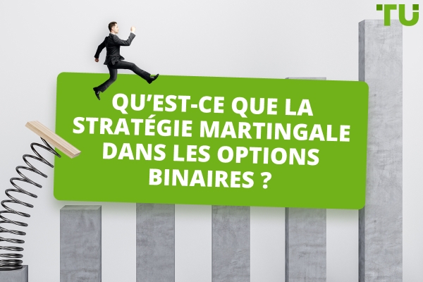 Comment fonctionne la stratégie Martingale dans les options binaires&nbsp;?