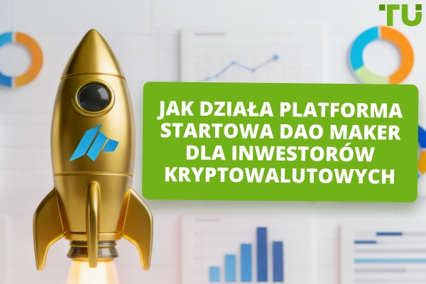 DAO Maker Launchpad: Jak to działa i jak dołączyć