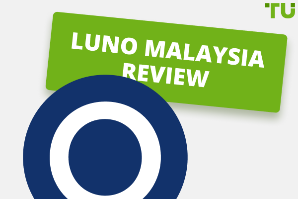 Luno Malaysia Review - Is It Legal? Is it Cheap?