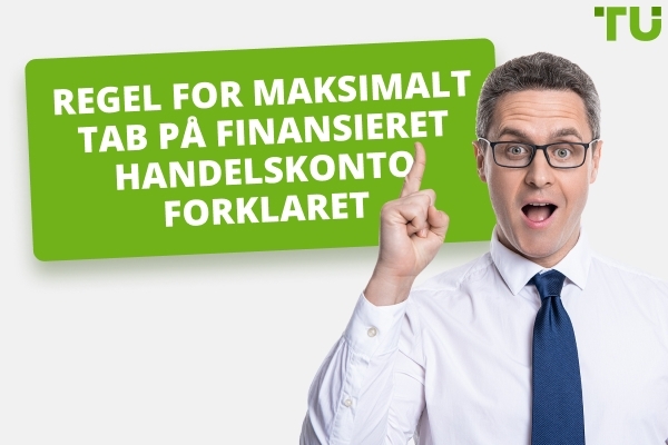 Regel for Maksimalt Tab på Finansieret Handelskonto Forklaret