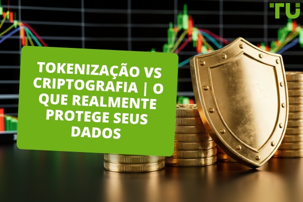 Diferença entre Tokenização e Criptografia