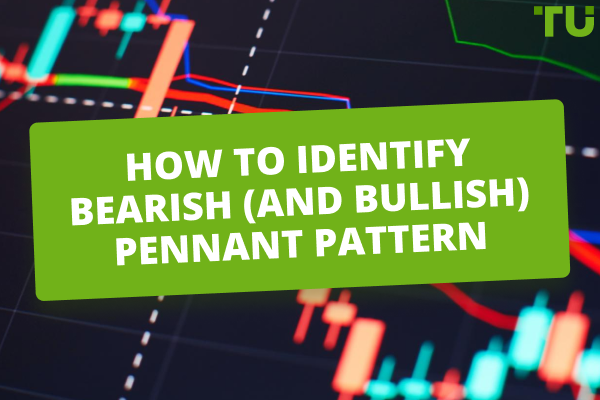 How to Identify Bearish (and Bullish) Pennant Pattern