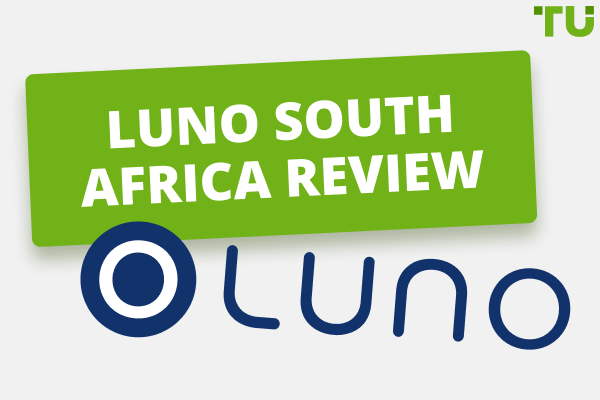 Luno South Africa Review - Is It Legal? Is it Cheap?