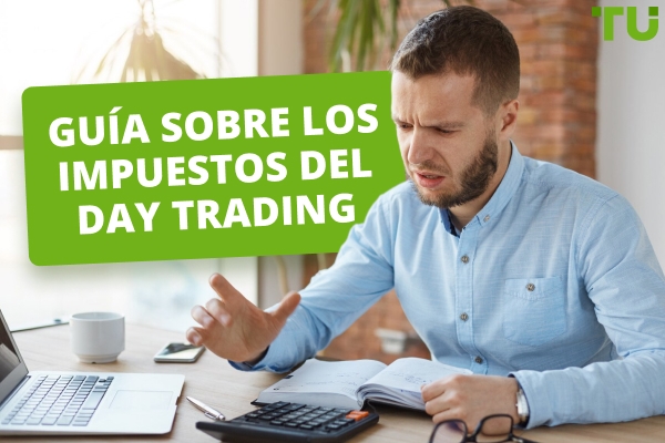 Guía sobre los impuestos del day trading