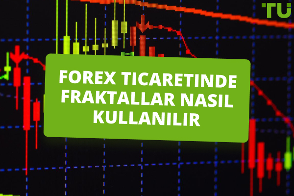 Williams Fraktal Göstergesini Kullanarak Nasıl İşlem Yaparsınız?