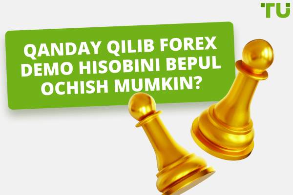 Forex demo hisobini qanday bepul ochish mumkin?