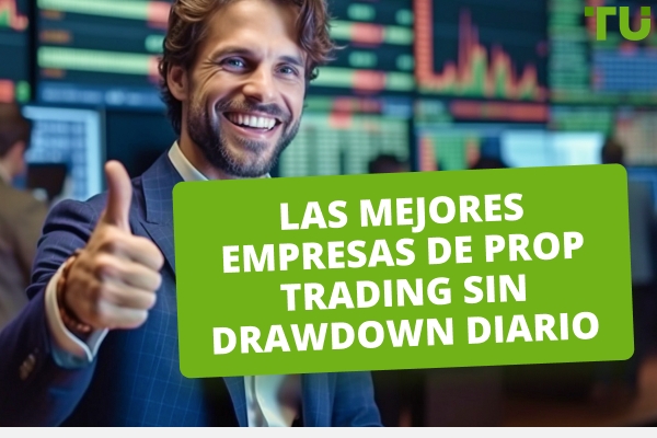 Las mejores empresas de prop trading sin drawdown diario