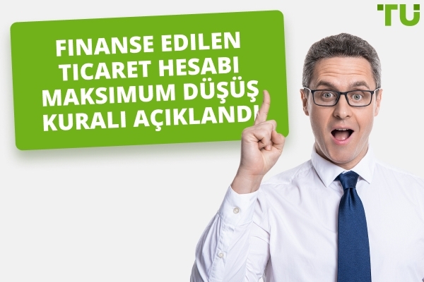 Finanse Edilen Ticaret Hesabı Maksimum Çekilme Kuralı Açıklandı