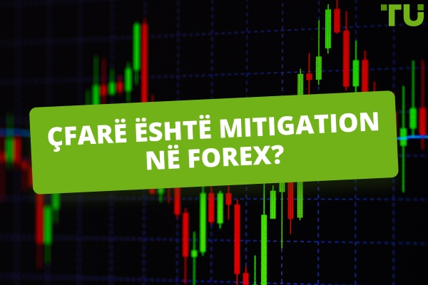 Çfarë është Mitigation në Forex? Si të tregtoni?