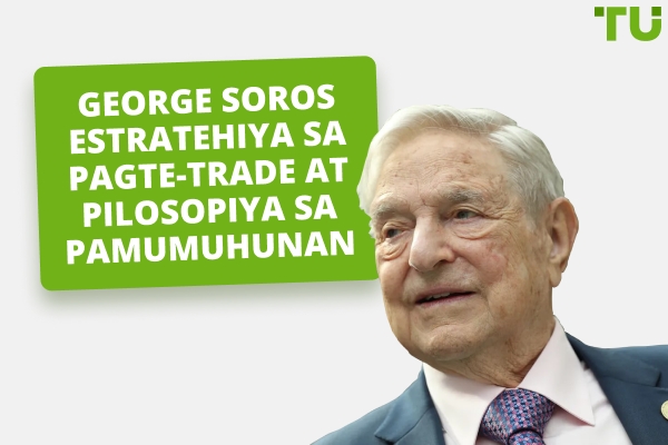 George Soros Estratehiya sa Pagte-trade at Pilosopiya sa Pamumuhunan