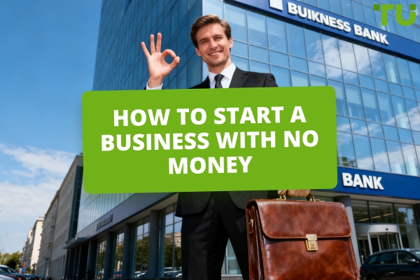 How To Start A Business With No Money: A Detailed Playbook