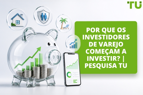 Por que as pessoas começam a investir? | TU Research