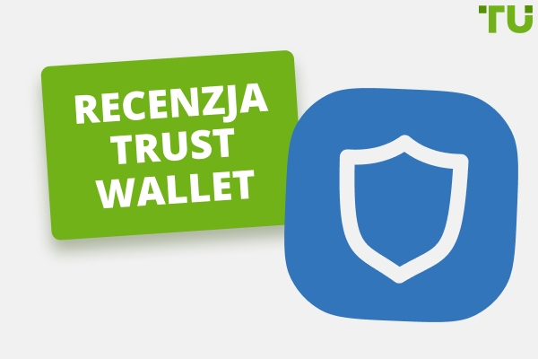 Recenzja Trust Wallet 2026