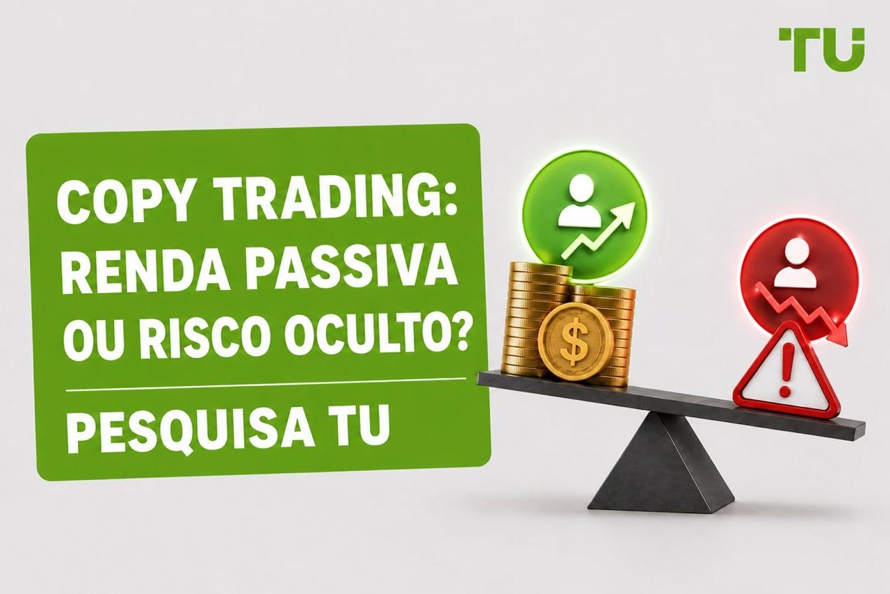 Copy Trading: Investimento Inteligente ou Risco Oculto? | TU Research