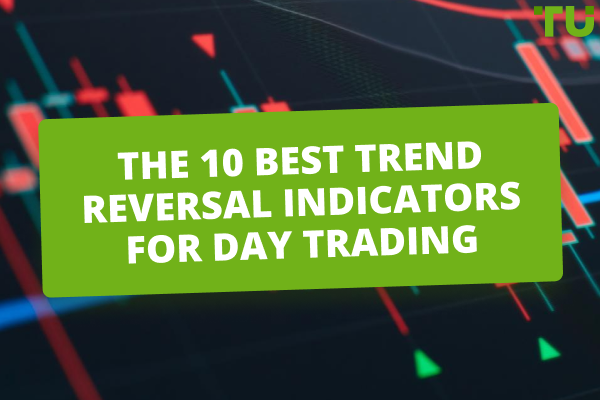 Los 10 mejores indicadores de inversión de tendencia para el Day Trading