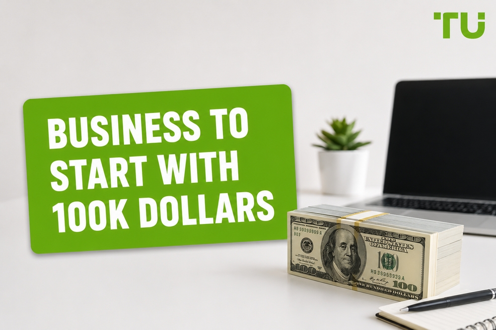 Business To Start With 100K Dollars: How To Choose, Allocate, And Grow