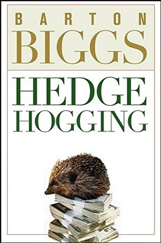 Barton Biggs | Hedge Hogging