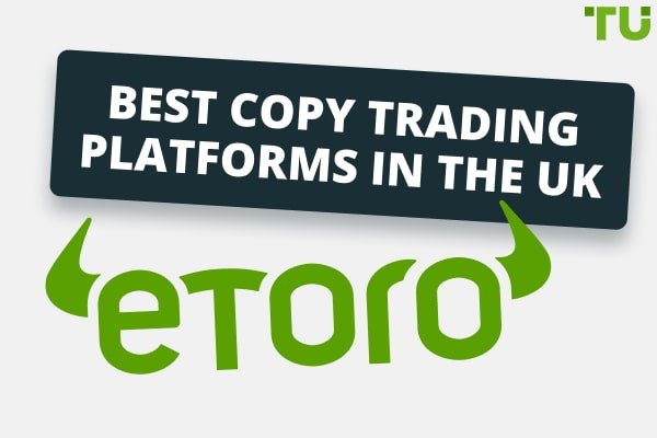 Top 6 Copy Trading Platforms in the UK 2024 