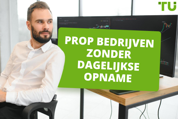 Beste Prop Firms zonder dagelijkse Drawdown