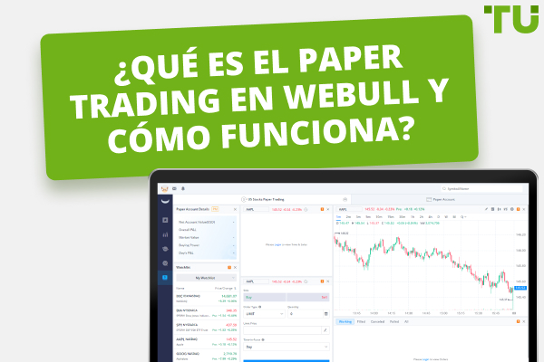 ¿Qué es el Paper Trading en Webull? Una guía sencilla sobre cómo operar con papel en Webull