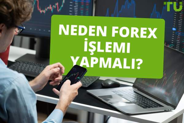 Neden Forex Ticareti Yapmalı - Tüm Artıları ve Eksileri