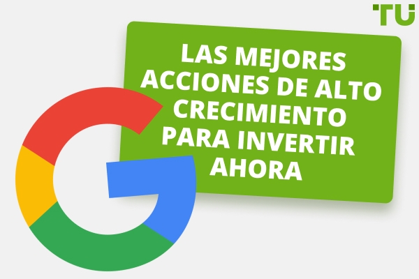 Las mejores acciones de alto crecimiento para invertir ahora