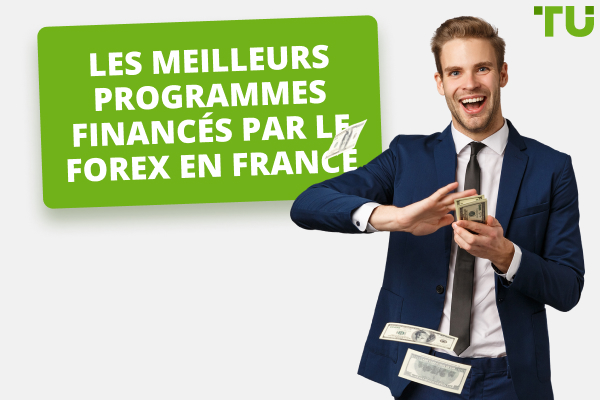 Les meilleurs programmes de financement du Forex en France