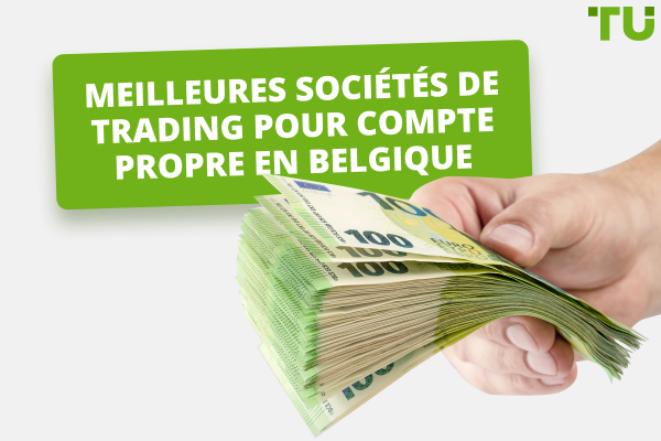 5 meilleures sociétés d'intermédiation Forex en Belgique - Traders Union