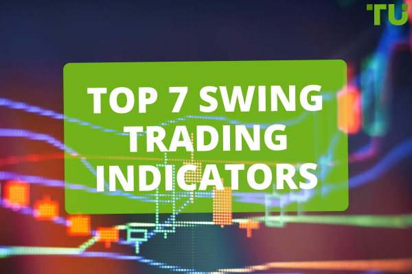 Top 7 Swing Trading Indicators to Learn