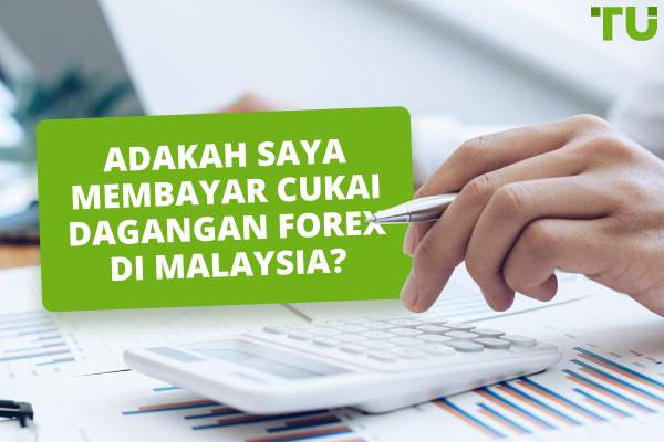Adakah saya Membayar Cukai Dagangan Forex di Malaysia?